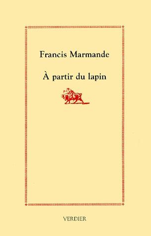 A partir du lapin - FRANCIS MARMANDE
