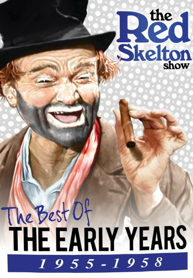 Red Skelton Show: The Best Of The Early Years (1955-1958) - RED SKELTON SHOW