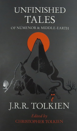 Unfinished Tales - J R R TOLKIEN
