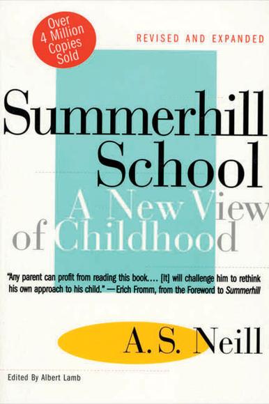 SUMMERHILL SCHOOL:A NEW VIEW O - A.S. NEILL