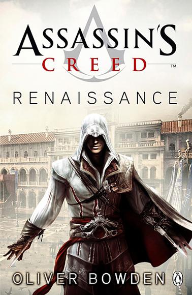 Assassin&#39;s Creed #01: Renaissance - OLIVER BOWDEN