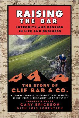 Raising the bar:integrity and - GARY ERICKSON - LOIS LORENTZEN