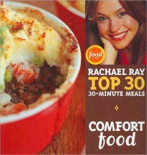 Comfort Food: Rachael Ray&#39;s To - RACHAEL RAY