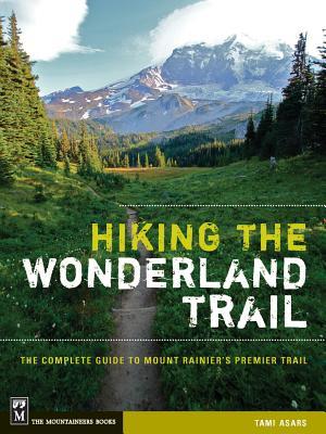 Hiking the wonderland trail - TAMI ASARS