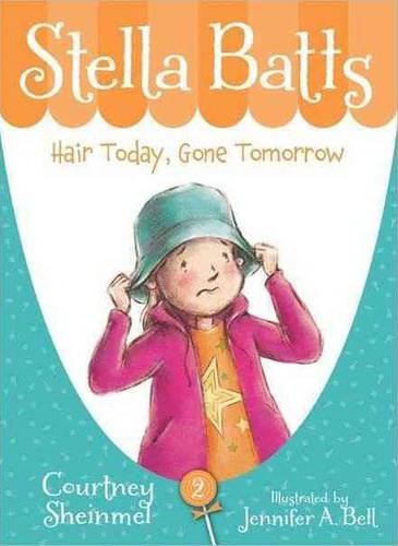 Stella Batts #02 Hair Today, Gone Tomorrow - COURTNEY SHEINMEL - JENNIFER A BELL