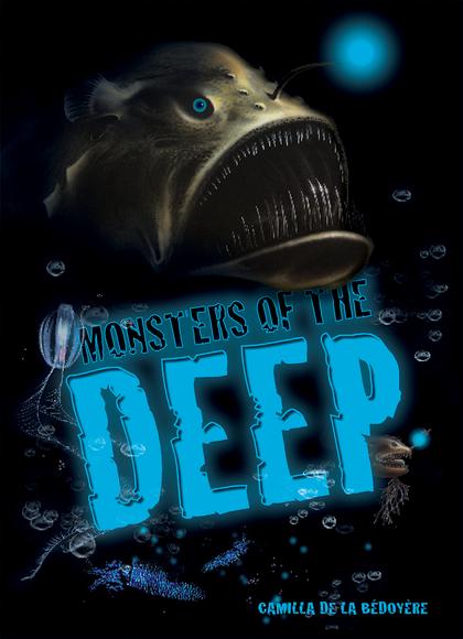 Monsters of the deep - CAMILLA DE LA BEDOYERE