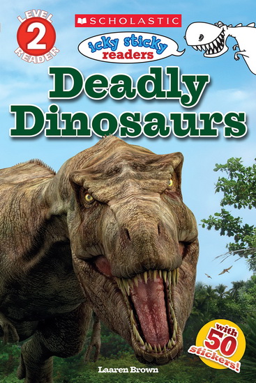 Icky sticky readers:deadly din - LAAREN BROWN