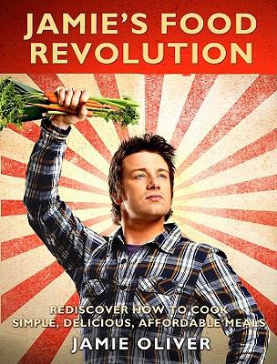 Jamie&#39;s food revolution - JAMIE OLIVER