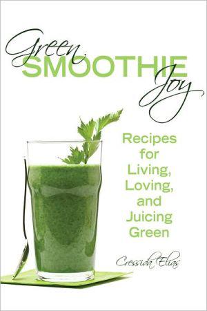Green smoothie joy - CRESSIDA ELIAS