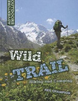 Wild trail:hiking and camping - NEIL CHAMPION