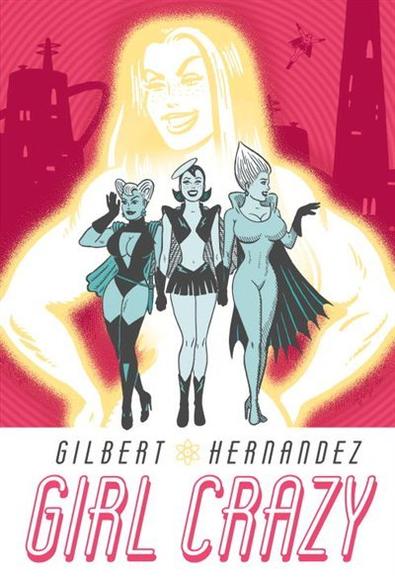 Girl crazy - GILBERT HERNANDEZ