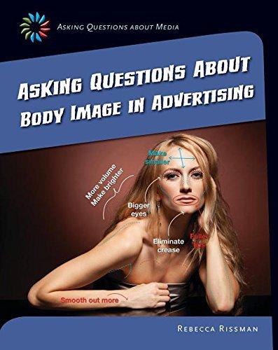 Asking Questions about Body Image in Advertising - REBECCA RISSMAN
