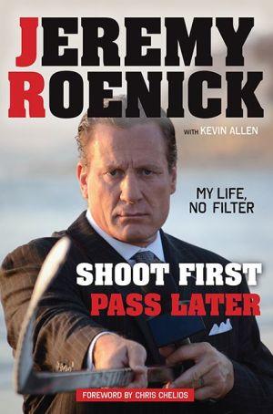 Shoot first,pass later - JEREMY ROENICK
