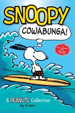 Snoopy: Cowabunga! - CHARLES M. SCHULZ