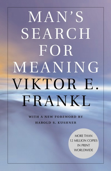 Man's Search for Meaning - VIKTOR E FRANKL
