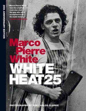 White Heat (25th anniversary) - MARCO PIERRE WHITE