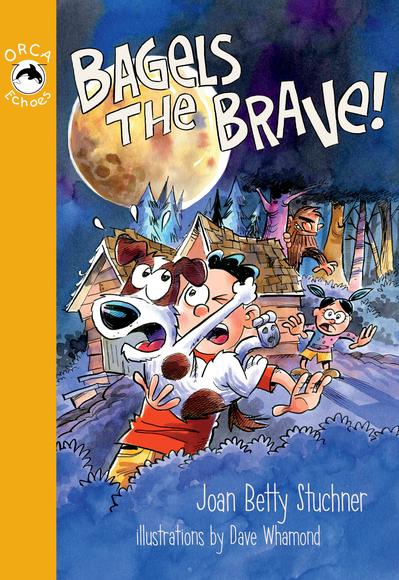 Bagels the brave - JOAN BETTY STUCHNER - DAVE WHAMOND