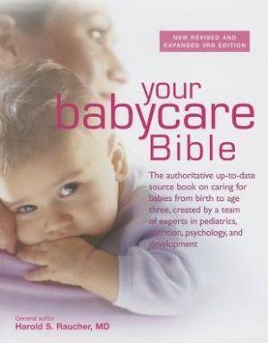 Your babycare bible - HAROLD S. RAUCHER