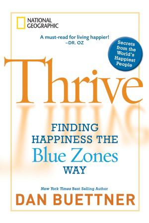 Thrive : Finding Happiness the Blue Zones Way - DAN BUETTNER