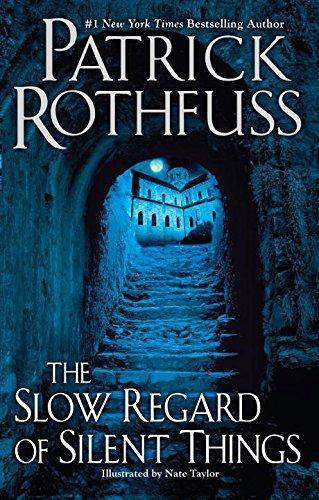 The Slow regard of silent things - PATRICK ROTHFUSS