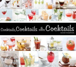 Cocktails, Cocktails & More Cocktails! - KESTER THOMPSON