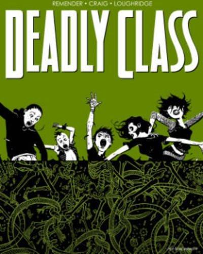 Deadly class v03:the snake pit - RICK REMENDER