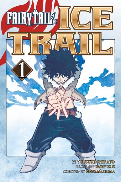 Fairy tail ice trail 1 - HIRO MASHIMA