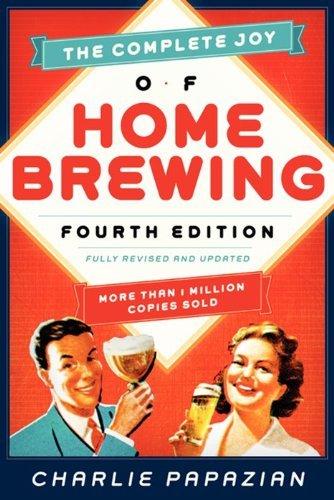 The Complete Joy of Homebrewing 4th ed. - CHARLIE PAPAZIAN