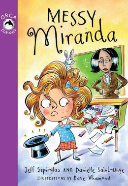 Messy Miranda - JEFF SZPIRGLAS - DANIELLE SAINT-ONGE