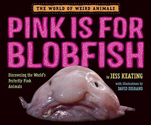 Pink is for blobfish - JESS KEATING