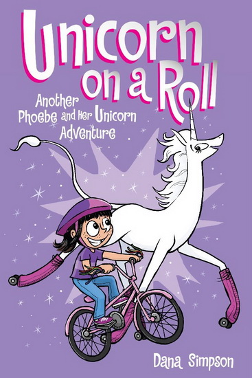 Unicorn on a Roll : Another Heavenly Nostrils Chronicle - DANA SIMPSON