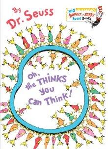 Oh, the Thinks You Can Think! - DR.SEUSS
