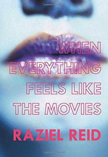 When Everything Feels like the Movies - RAZIEL REID