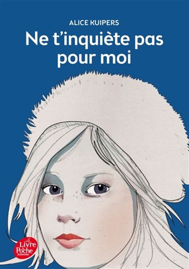 Ne t'inquiète pas pour moi - ALICE KUIPERS