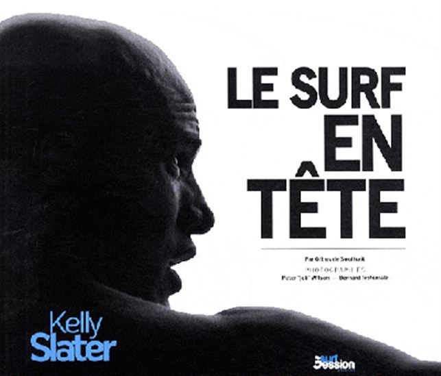 Le Surf en tête : Kelly Slater - GIBUS DE SOULTRAIT