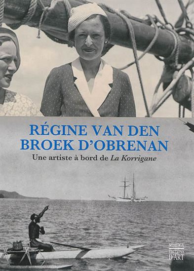 Régine van den Broek d&#39;Obrenan : une artiste à bord de La Korrigane - CHRISTIAN COIFFIER