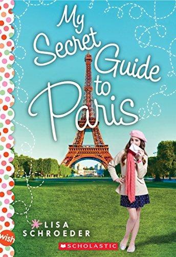 My secret guide to paris - LISA SCHROEDER