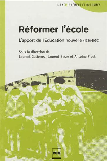 Réformer l'école : l'apport de l'éducation nouvelle, 1930-1970 - COLLECTIF