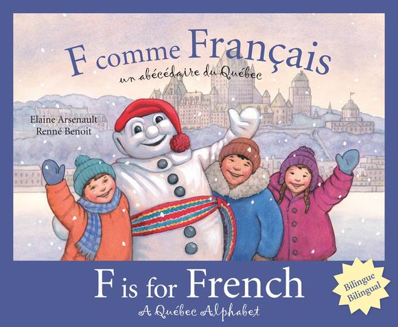 F is for french : a Quebec alphabet - ELAINE ARSENAULT - RENNE BENOIT