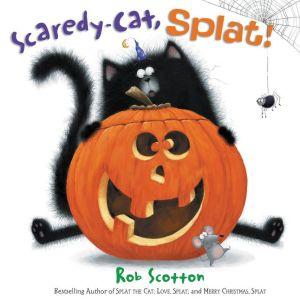 Scaredy-cat,splat! - ROB SCOTTON