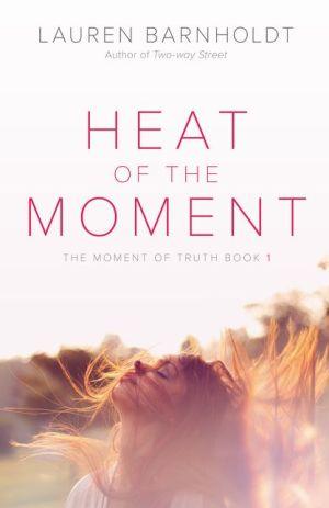 Heat of the moment - LAUREN BARNHOLDT