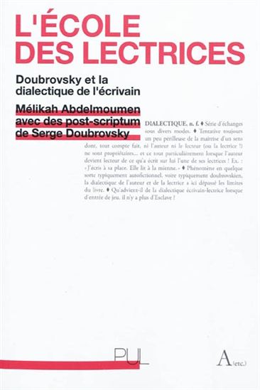 L&#39;École des lectrices : Doubrovsky et la dialectique de l&#39;écrivain - MÉLIKA ABDELMOUMEN