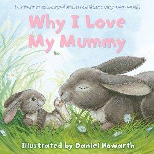 Why i love my mummy - DANIEL HOWARTH