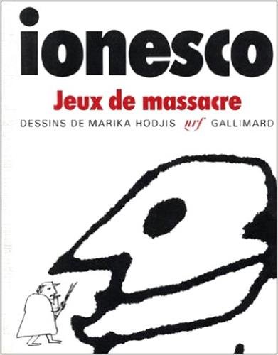 Jeux de massacre - EUGÈNE IONESCO