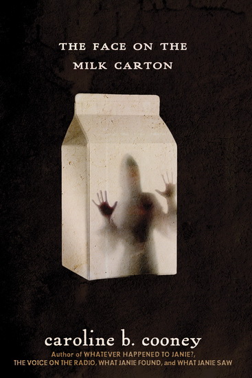 The Face on the Milk Carton - CAROLINE B. COONEY
