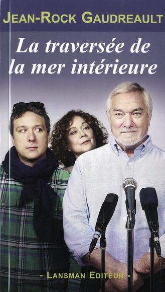La Traversée de la mer intérieure - JEAN-ROCK GAUDREAULT