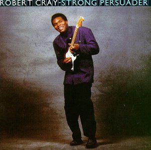 Strong Persuader - ROBERT CRAY