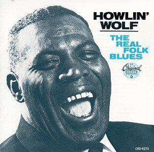 the Real folk blues - HOWLIN' WOLF