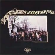 The Muddy Waters Woodstock - MUDDY WATERS