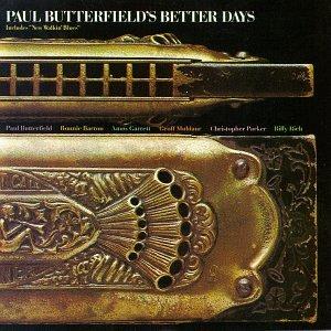 Better Days - PAUL BUTTERFIELD